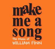 Make Me a Song: The Music of William Finn logo