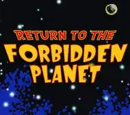 Return to the Forbidden Planet