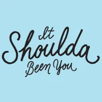 It Shoulda Been You